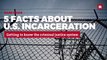 5 facts about incarceration in the United States | Rare News