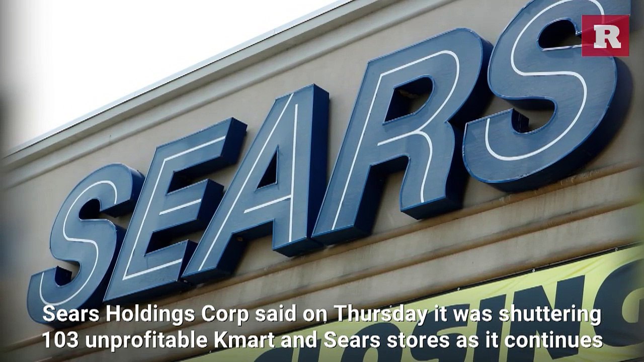 Sears Holdings to close more than 100 Sears and Kmart stores | Rare News