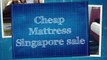 Affordable cheap Mattress Singapore sale - Grab it before it ends!