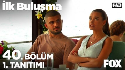 İlk Buluşma 40. Bölüm 1. Tanıtımı