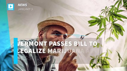 Vermont Passes Bill to Legalize Marijuana After Sessions Repeal