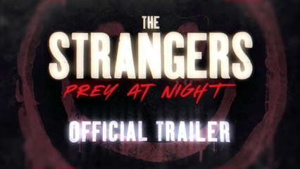 THE STRANGERS Prey at Night -  In Theaters March 9, 2018