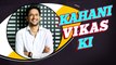 Kahani Vikas Ki | Life Story Of Vikas Gupta | Biography | Bigg Boss 11| TellyMasala