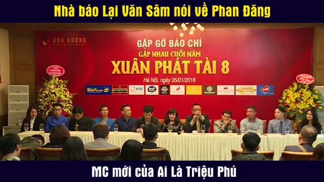Nhà báo Lại Văn Sâm nói về Phan Đăng - MC mới của Ai Là Triệu Phú