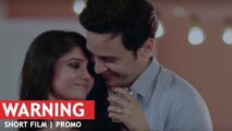 Warning - Short Film | Promo | Ratan Rajput | Abhishek Rawat | Shobit Jaiswal | Kabir Sadanand | HD