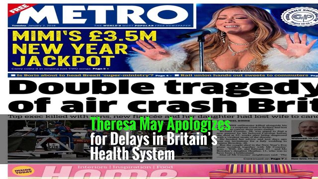 Theresa May Apologizes for Delays in Britain’s Health System