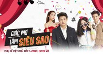 [Tập 4] Giấc Mơ Làm Siêu Sao / I Wanna Be Superstar [Vietsub by T-Zone Kites.vn]