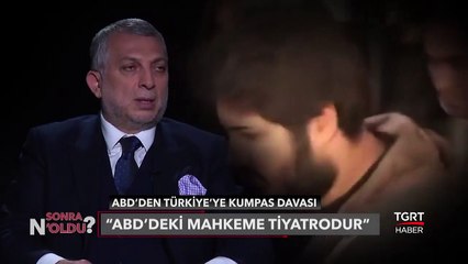 Sonra N'Oldu? - ABD'den Türkiye'ye Kumpas Davası