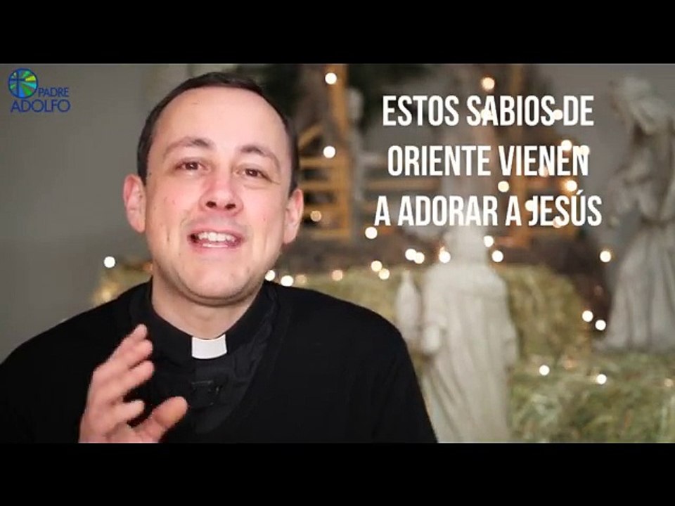EPIFANÍA DEL SEÑOR - PADRE ADOLFO GÜEMES LC