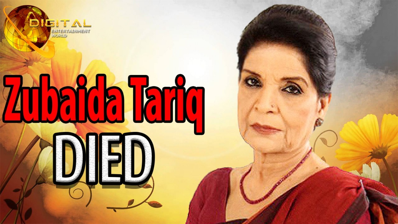 Zubaida Tariq Died