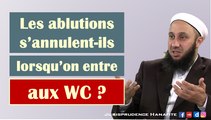 Les ablutions s'annulent-ils en entrant aux WC ? Shaykh Fatih Kalender