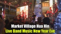 Market Village Hua Hin Live Band Music New Year Eve
