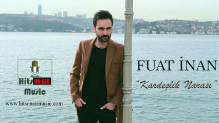 Fuat İnan - Kardeşlik Narası (Official Audio)