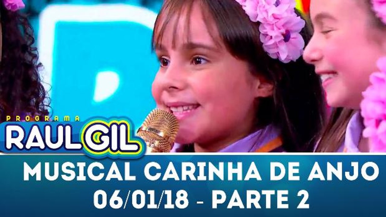 Musical Carinha de Anjo - Parte 2 - Programa Raul Gil (06.01.18)