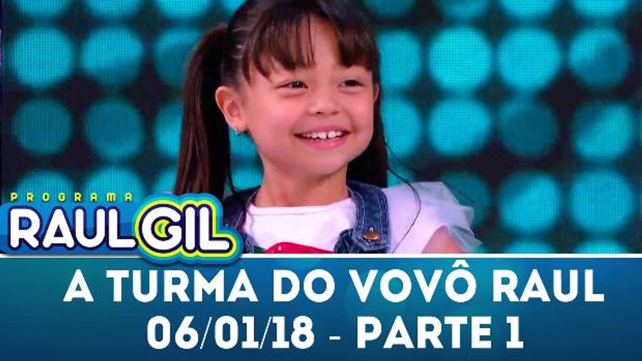 A Turma do Vovô Raul - Parte 1 - Programa Raul Gil (06.01.18)