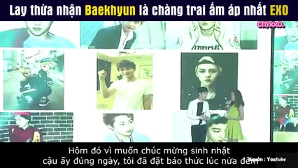 Lay thừa nhận Baekhyun là chàng trai ấm áp nhất EXO