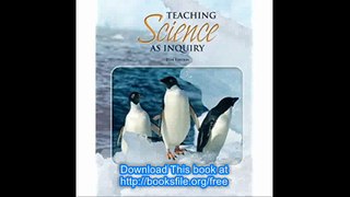 Teaching Science as Inquiry (11th Edition)