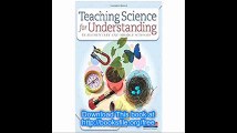 Teaching Science for Understanding in Elementary and Middle Schools