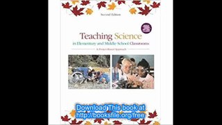 Teaching Science in Elementary and Middle School Classrooms  A Project-Based Approach