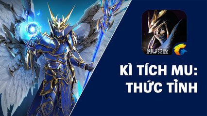 Thử nghiệm game mobile mới Kì Tích MU: Thức Tỉnh (奇迹MU:觉醒)