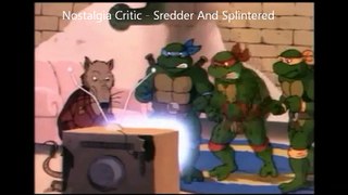 Nostalgia Critic - Shredder And Splintered