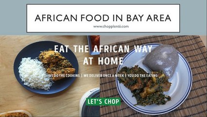 African Food in Bay Area - www.chopplentii.com