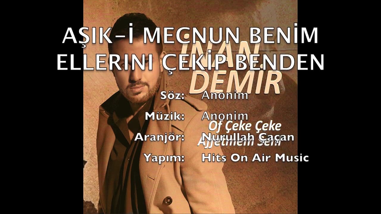 İnan Demir - Aşık i Mecnun - Ellerini Çekip Benden (Official Audio)