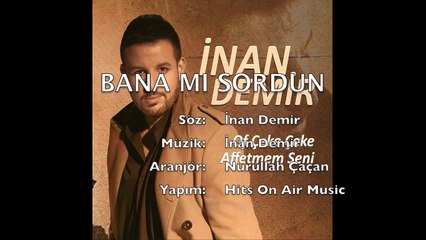 İnan Demir - Bana mı Sordun (Official Audio)
