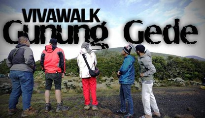 Perjalanan Tim VIVAwalk ke Gunung Gede (Part 3)