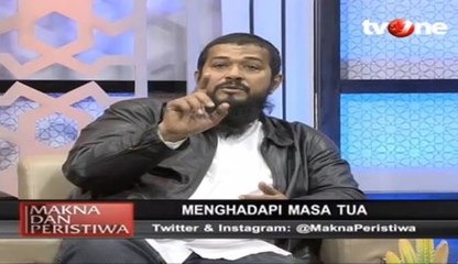 Makna dan Peristiwa Menghadapi Masa Tua (Bagian 3)