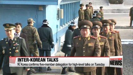 N. Korea confirms delegation for inter-Korean talks on Tuesday