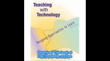 Teaching With Technology Designing Opportunities to Learn (Non-InfoTrac Version)