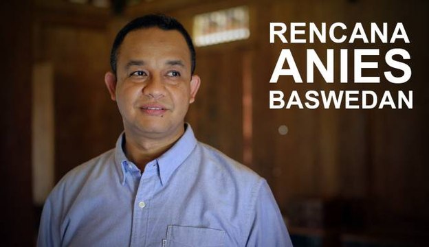 Rencana Anies Baswedan Jika Gagal Jadi Gubernur DKI
