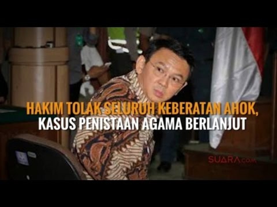 Hakim Tolak Seluruh Keberatan Ahok, Kasus Penistaan Agama Berlanjut