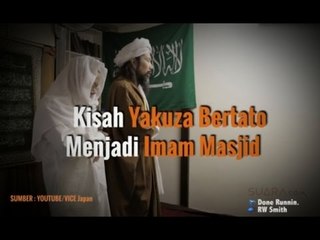 KISAH YAKUZA PENUH TATO MASUK ISLAM DAN JADI IMAM MASJID