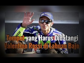 Liburan ke Labuan Bajo, Valentino Rossi Harus Datangi 5 Tempat Ini
