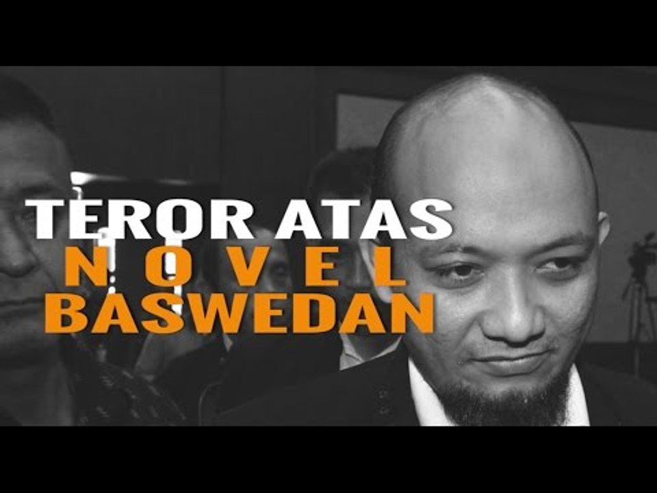KRONOLOGI NOVEL BASWEDAN DISIRAM AIR KERAS