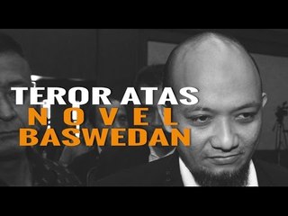 KRONOLOGI NOVEL BASWEDAN DISIRAM AIR KERAS