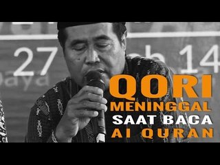DETIK-DETIK QORI MENINGGAL SAAT BACA AL QURAN DI RUMAH KHOFIFAH