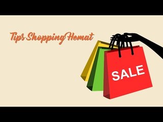 BIAR SHOPPING ANDA NGGAS BOROS, IKUTI TIPS INI YUK