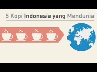 Ini 5 Kopi Indonesia yang Mendunia !