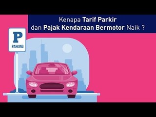 Kenapa Tarif Parkir & Pajak Kendaraan Bermotor Naik ?