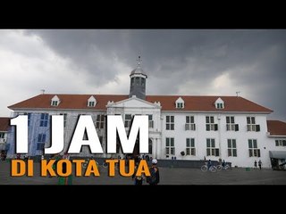 1 Jam di Kota Tua Anda Bikin Anda Eksis di Medsos !