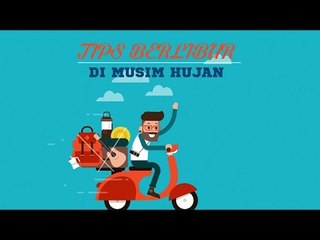 TIPS BERLIBUR DI MUSIM HUJAN