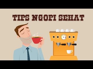 BEGINI CARANYA BIAR NGOPI ITU SEHAT