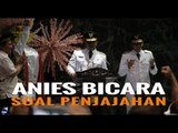 Anies Baswedan: Penjajahan di Depan Mata Itu di Jakarta