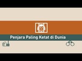 Inilah Penjara Paling Ketat di Dunia, Yang Kabut Selalu Tewas mengenaskan