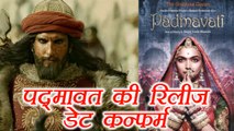 Padmavat Release date CONFIRMED, to face CLASH with Akshay Kumar's Padman | FilmiBeat