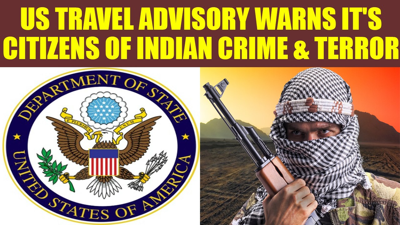 US Travel Advisory Warns It's Citizens Of Indian Terror and Crime | OneIndia News