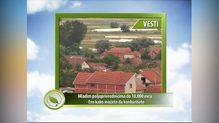 Vesti - Mladim poljoprivrednicima do 10.000 evra - Evo kako možete da konkurišete